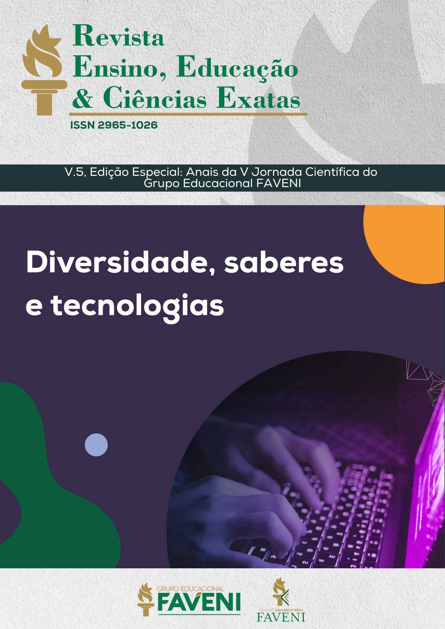 					Visualizar v. 5 n. Edição Especial (2024): Anais da V Jornada Científica do Grupo Educacional FAVENI
				